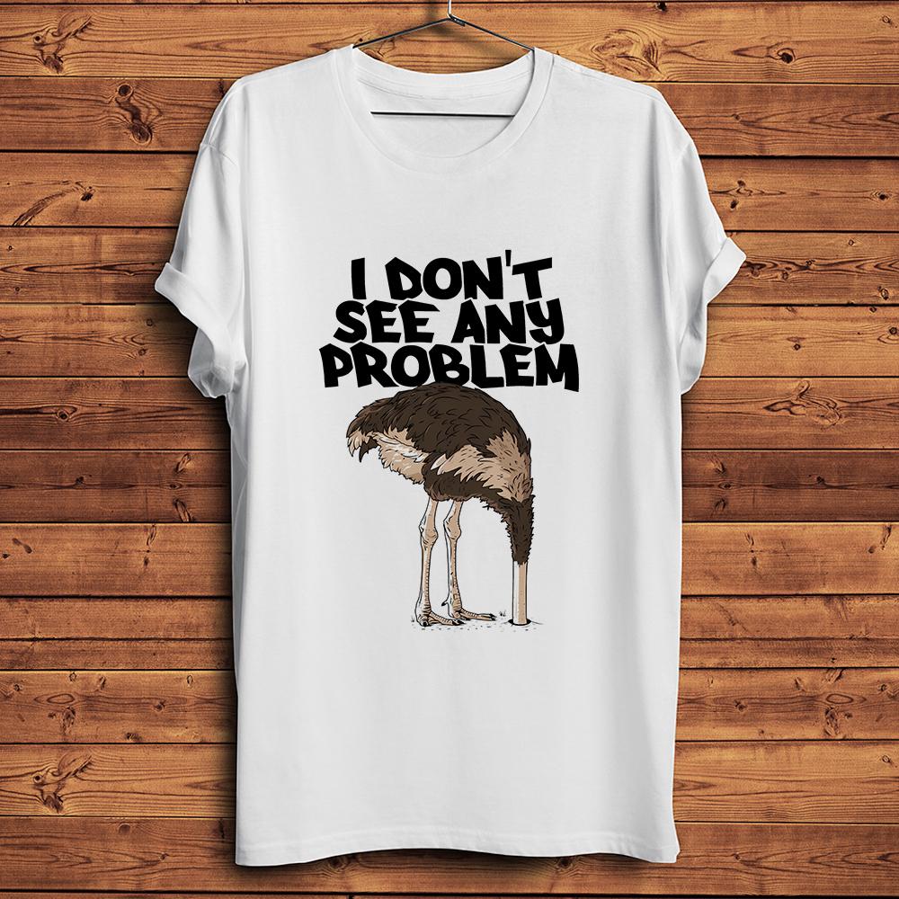 

Escapism Ostrich Dont See Any Problem Funny TShirtShort Sleeve Oneck Casual TShirtUnisex TeeNocracking Breathable Print 4XL