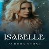 Isabelle by Aurora Stone Paperback Book 9781835434239