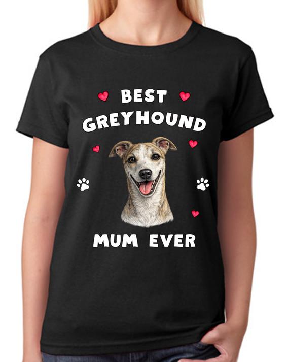 Best Greyhound Mum Ever Ladies T-Shirt Dog Gift Pet Lover Mother Tee 2XL