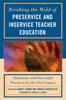 The Breaking the Mold of Preservice and Inservice Teacher Education : Innovative and Successful Practices for the Twenty-first Century Book