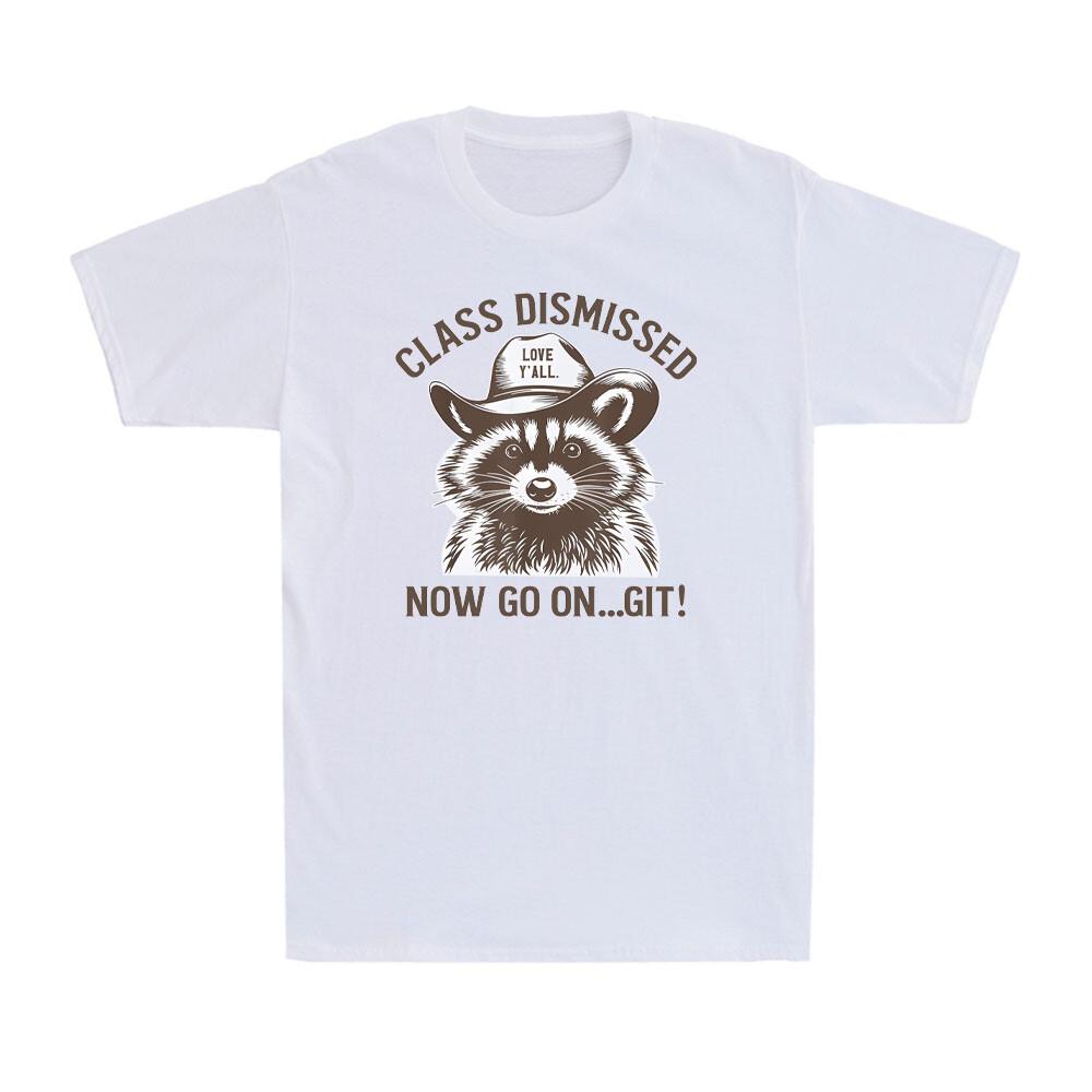 Raccoon Class Dismissed Now Go On Git Fun Last Day of School Men s T-Shirt Unisex T-Shirt XXL