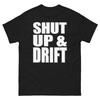 Shut Up and Drift Bold Statement Funny Design T-Shirt