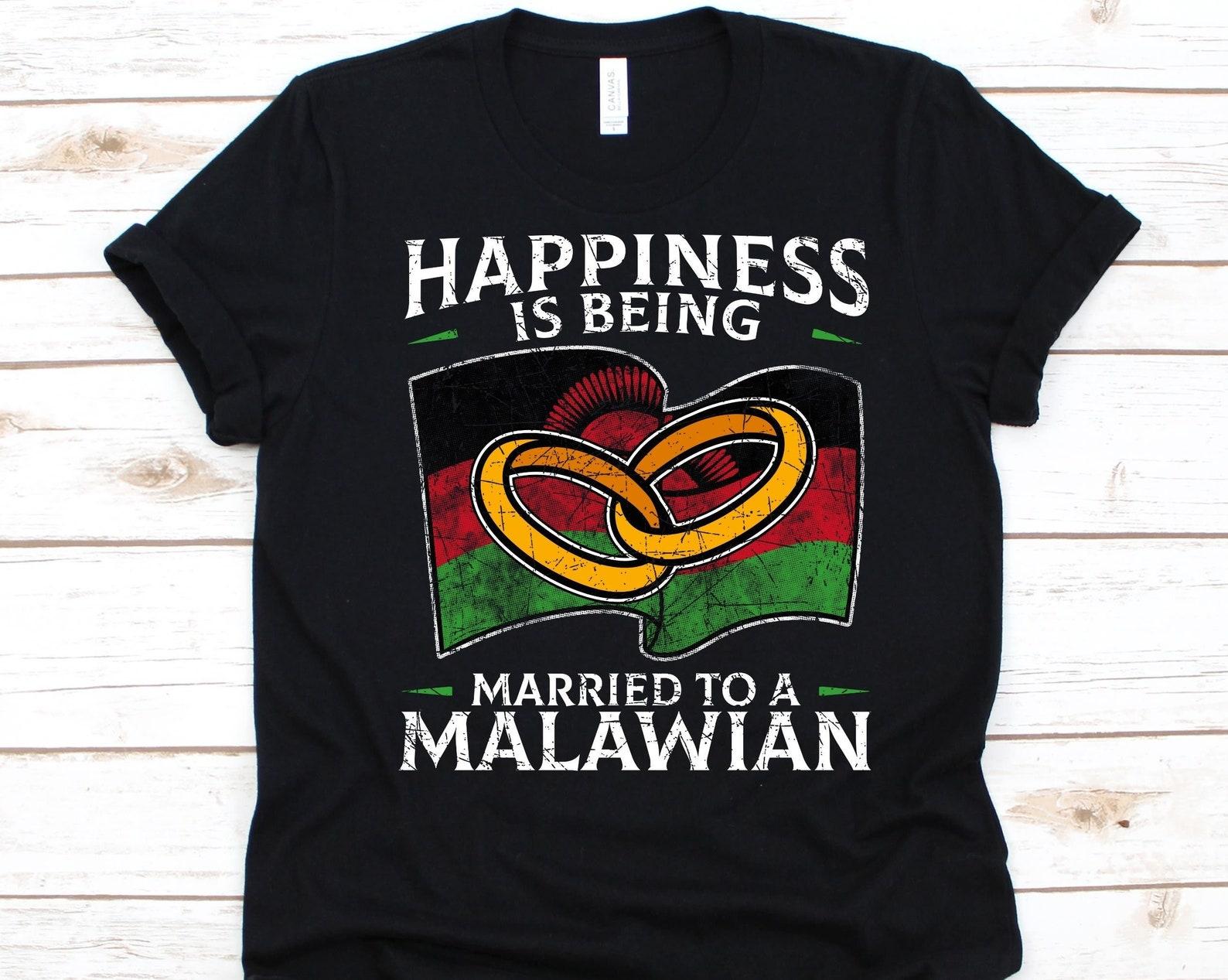Happiness Is Being Married To A Malawian Shirt, Gift For Malawians, Flag Of Malawi, Wedding Ring, Married Life, Marriage, Anniversary Gift XL