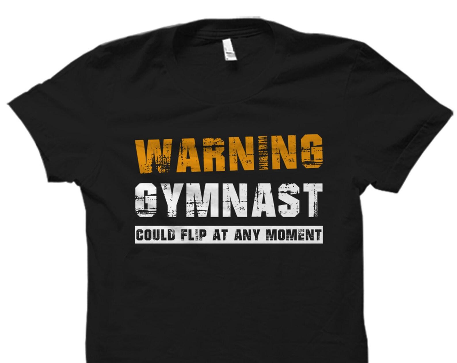 Warning Gymnast Shirt. Funny Gymnast Shirt. Gymnast T-Shirt. Gymnast Gift. Gymnastics Shirt. Gymnastics Gift. Gymnastics Coach #OS4360 M