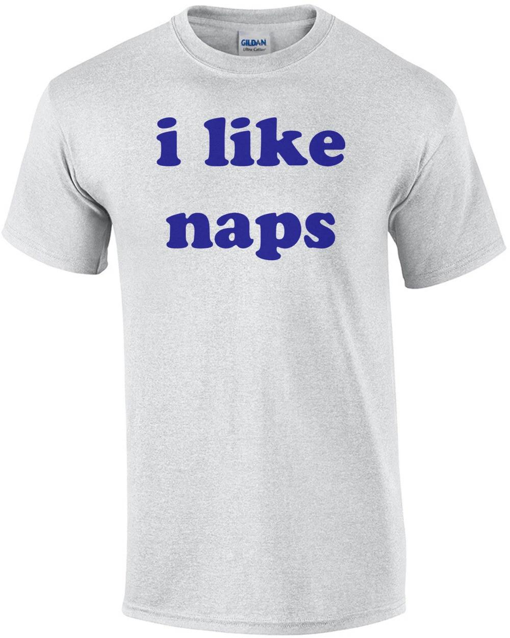 i like naps Funny Shirt 2XL