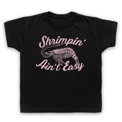 Shrimpin' Ain'T Easy Shrimp Parody Slogan Funny Slang Kids Childs T-Shirt