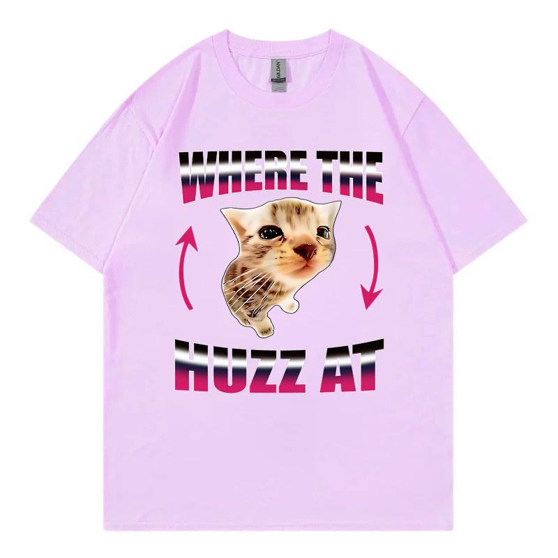 Where The Huzz At Funny Cat Meme TShirt Unisex Unisex Fashion Y2k Short Sleeve TShirts Summer Casual Comfortz 100Cotton T Shirts
