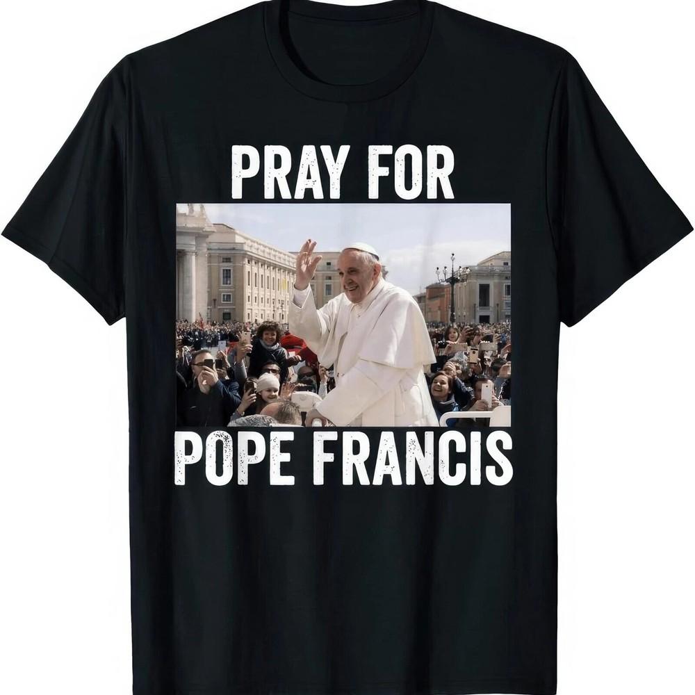 Pray For Pope Francis black T-shirt short sleeve All sizes S-5XL M389 Unisex T-Shirt S