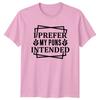 Funny I Prefer My Puns Intended Graphic Pun Humor StateUnisext TShirt