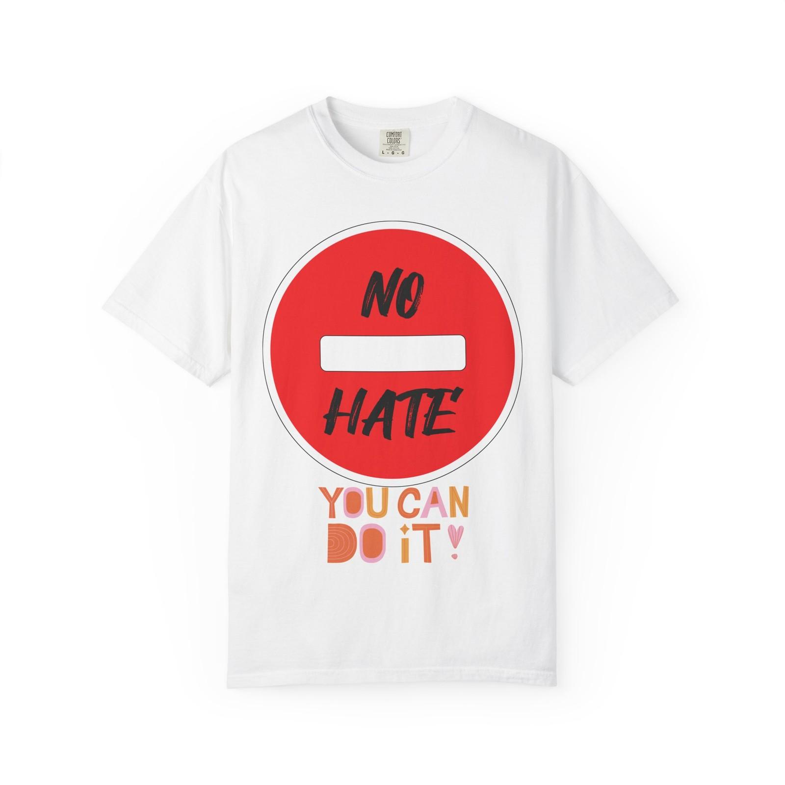 No Hate T-Shirt — You Can Do It! Positive Message Tee 4XL