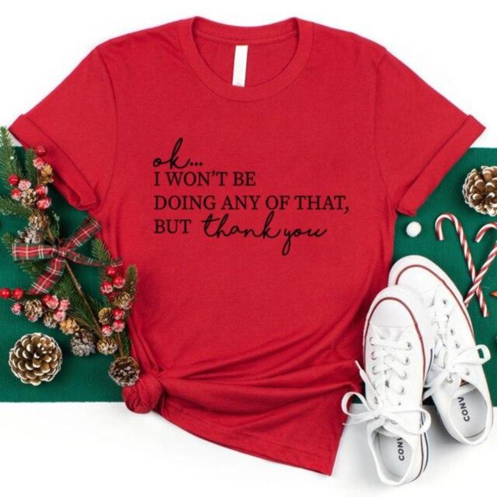 Ok, I Won't Be Doing Any of That But Thank You Tshirt TV Show Shirt Women Short Sleeve T-shirts Funny Top