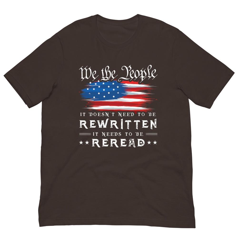 Us Flag Constitution Of The Usa Needs To Be Reread TShirt S
