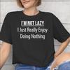 Unisex Unisex Graphic Im Not Lazy I Just Really Enjoy Doing Nothing T Shirt Tee Pure Cotton Tshirts Clothing