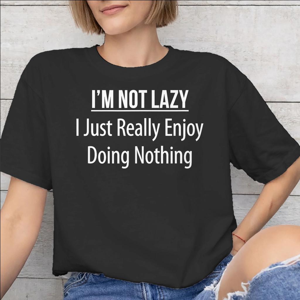 Unisex Unisex Graphic Im Not Lazy I Just Really Enjoy Doing Nothing T Shirt Tee Pure Cotton Tshirts Clothing
