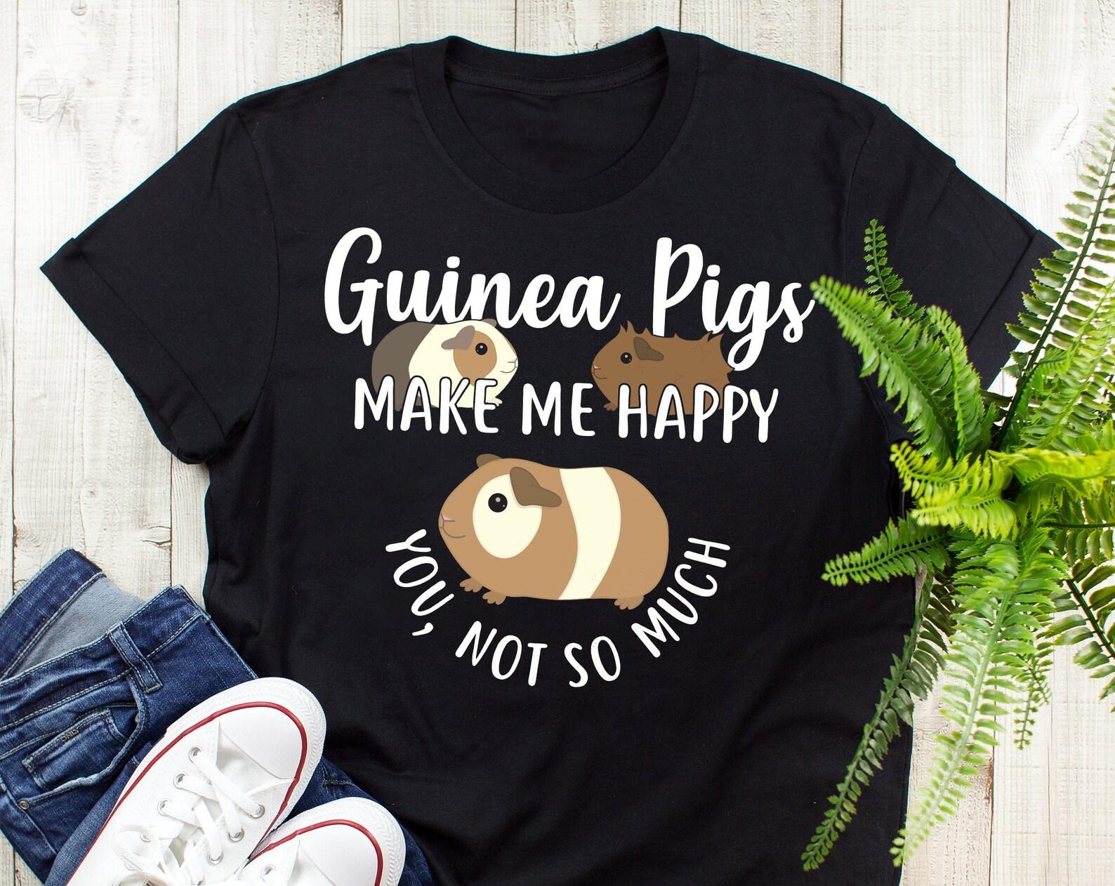Funny Guinea Pig Shirt, , Guinea Pig Lover Gift, Cute Cavy T-shirt, Pet Cavies Tshirt, Animal Rodent Mom Dad Clothing Make Me Happy 150