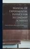 The Manual of Experimental Physics for Secondary Schools Book