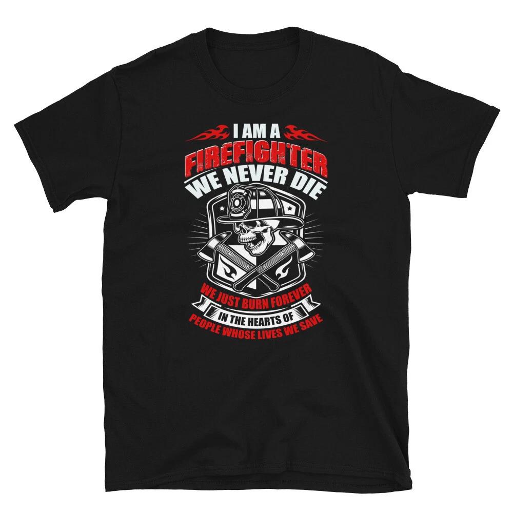 FIREFIGHTER We Just Burn Forever Fireman Rescue Gift T-Shirt 3XL
