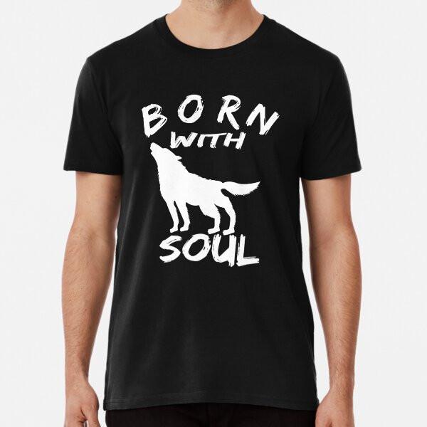 

BORN WITH WOLF SOUL 2 T-Shirt S-5XL Best T-Shirt 3XL