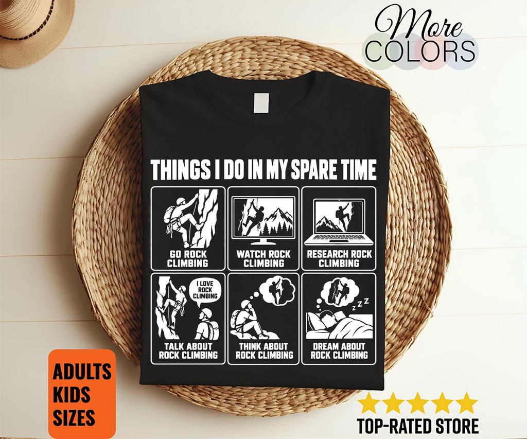 Rock Climbing Shirt, Things I Do in My Spare Time Quote Tee, Six Panel Climber Design, Bouldering Enthusiast Gift, Alpine Adventure Birthday