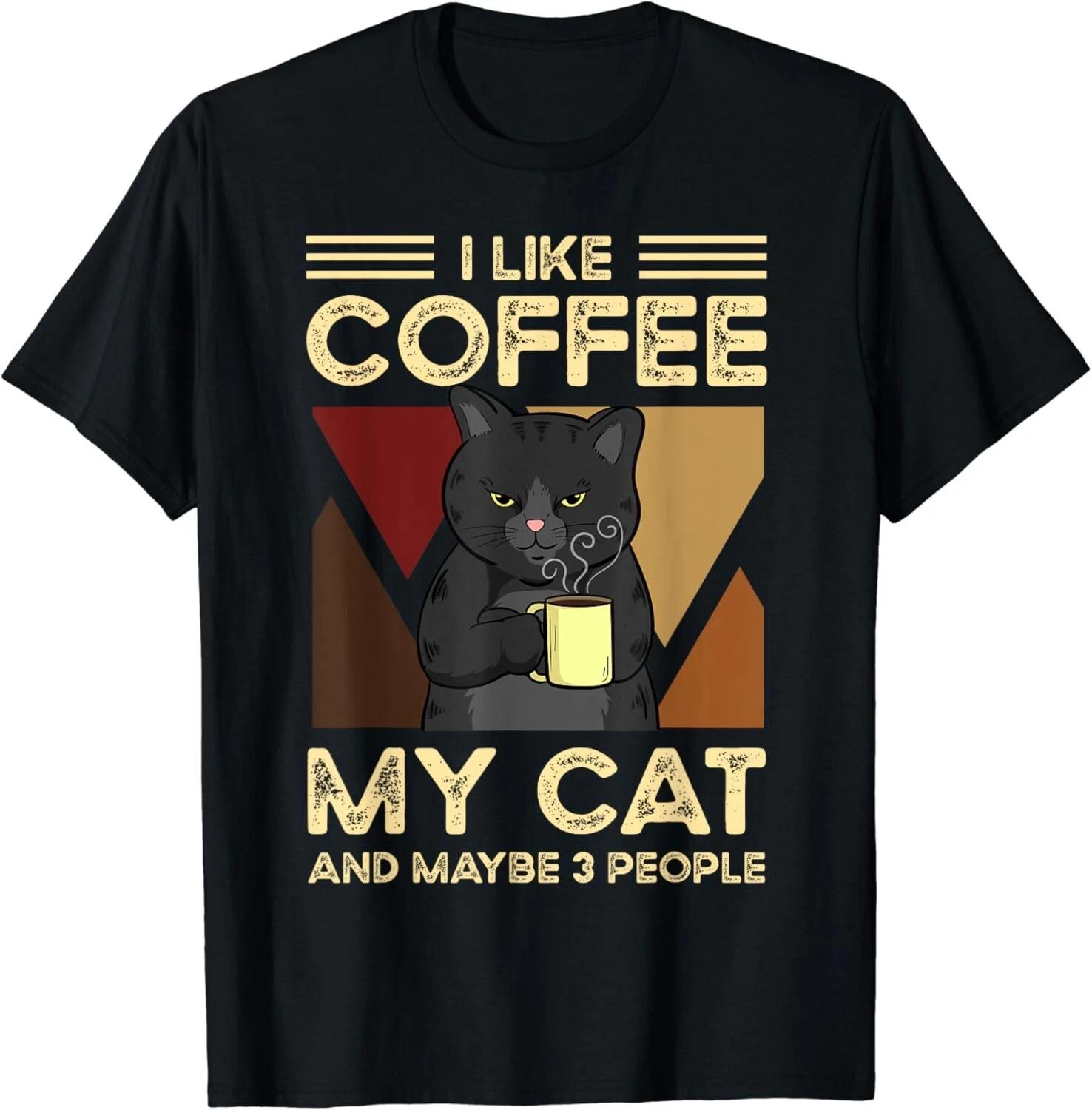 

I Like Coffee My Cats And Maybe 3 People Gift Unisex T-Shirt 4XL