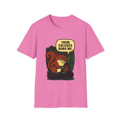 Unisex Softstyle T-Shirt Seitenblick Eichhörnchen „Deine Ausreden langweilen mich“ Sarkastisch