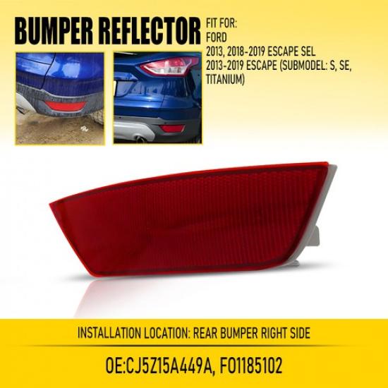 For Ford 2013 Escape 2014 2015 2016-19 Right Rear Bumper Reflector Bumper