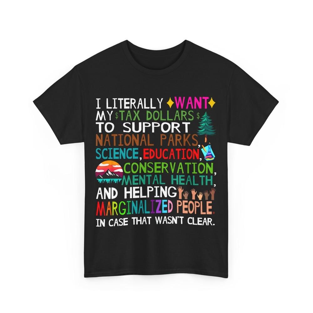 

Я буквально хочу, чтобы мои налоговые доллары поддерживали национальные парки, женская/мужская футболка XL