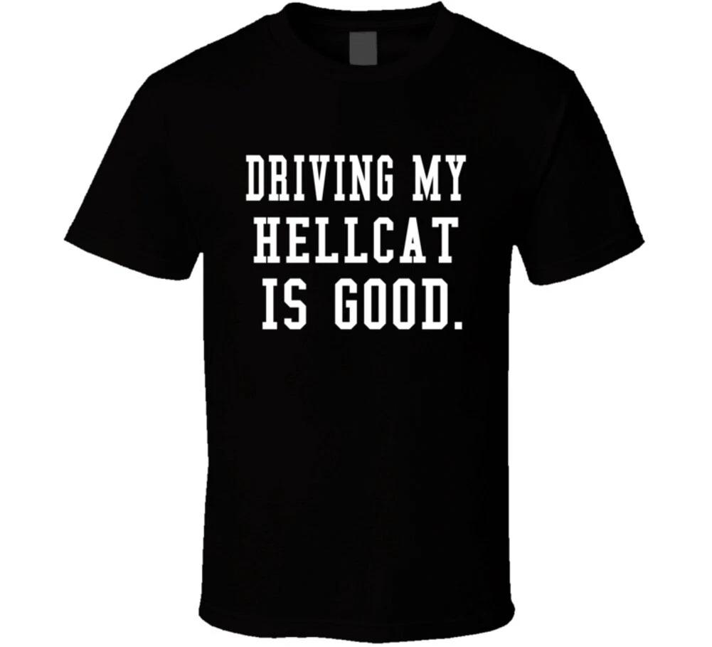 Driving My Hellcat Is Good Musclecar Gift Funny T Shirt L