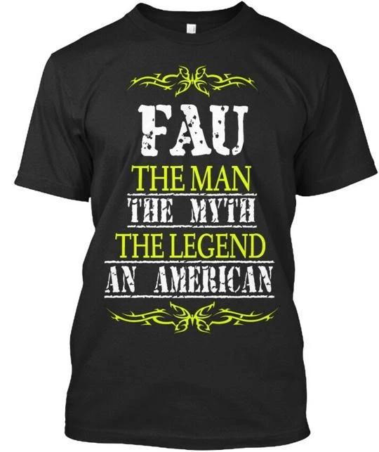 Fau The Man Myth Legend An Ameri American T shirt Made in the USA Size S to 5XL 2XL