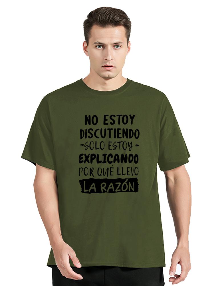 I'm Not Arguing I'm Explaining Why I'm Right T Shirt Funny Spanish Text Humor Joke Camiseta Casual Cotton Unisex Soft T-shirt