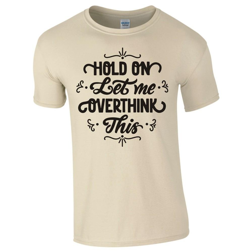 Funny Hold On Let Me Overthink This Tshirt