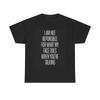 Men's and Women's T-shirts Not Responsible For Your Face