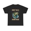 Herren- und Damen-T-Shirts Sei kein dummer Barschangler