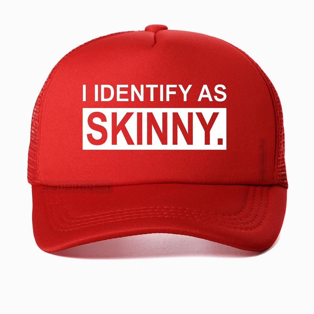 I Identify as Skinny baseball cap Funny Prank Joke cap Novelty Trendy Casual Summer Gym Sports Women caps Breathable trucker hat Adjustable