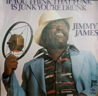 7inch Record JIMMY JAMES - If You Think That Funk Is Junk You' 7N46195 Pye Records 1979 UK Soul/Funk Used