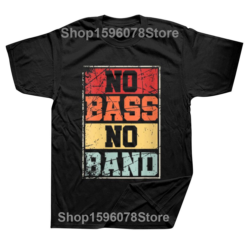 

Mens No Bass No Band Bass Player Print T-Shirt Fashion Women s Team Short-Sleeved Round Neck T-Shirt Oversized Unisex T Shirt 3XL