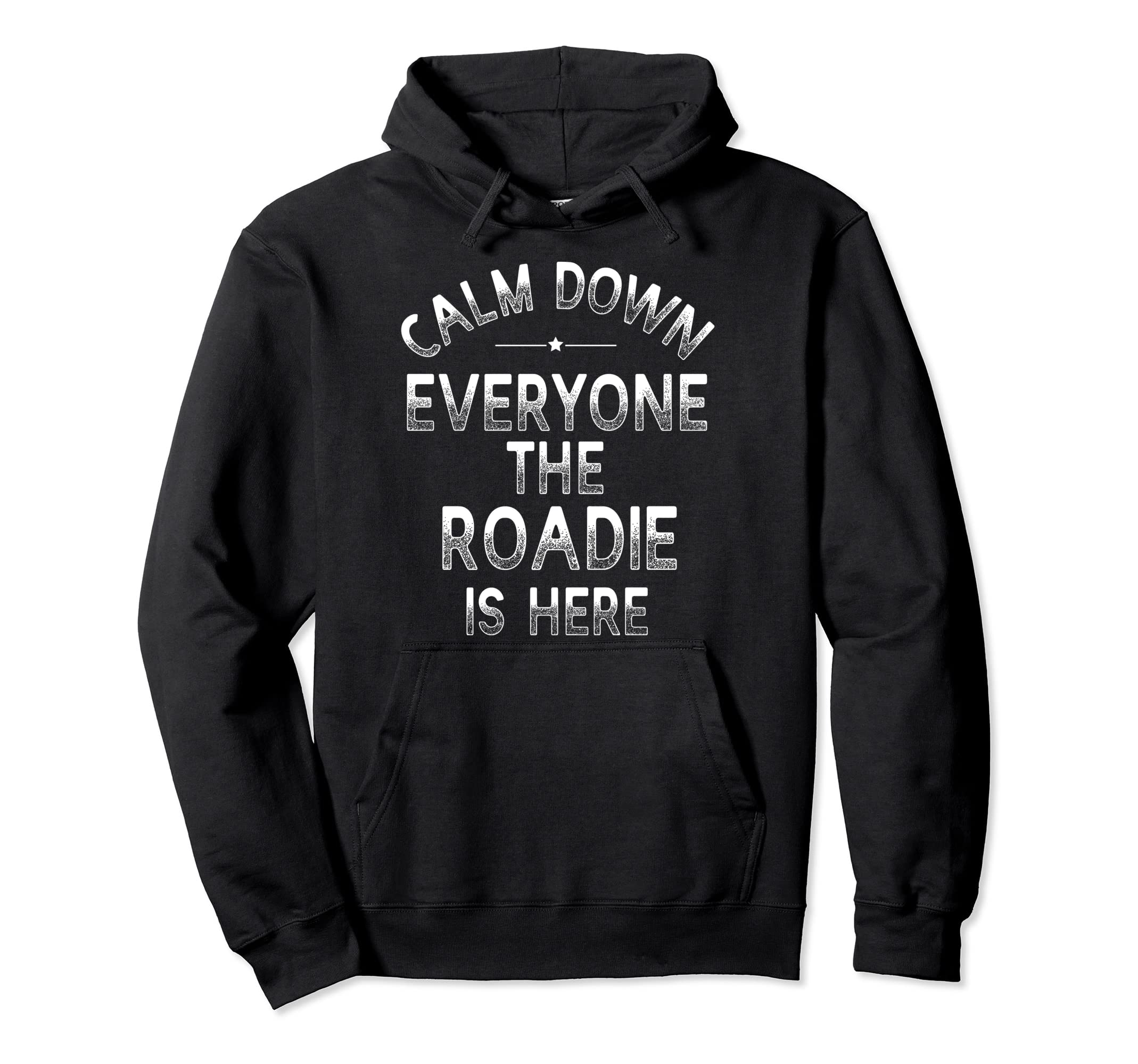

Calm Down The Roadie Is Here Funny Band Roadie Hoodie - чёрный