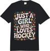 Just A Girl Who Loves Hockey Proud Female Hockey Players Comfort Colors Adult Heavyweight Unisex Fashion Loose Cotton T-Shirt