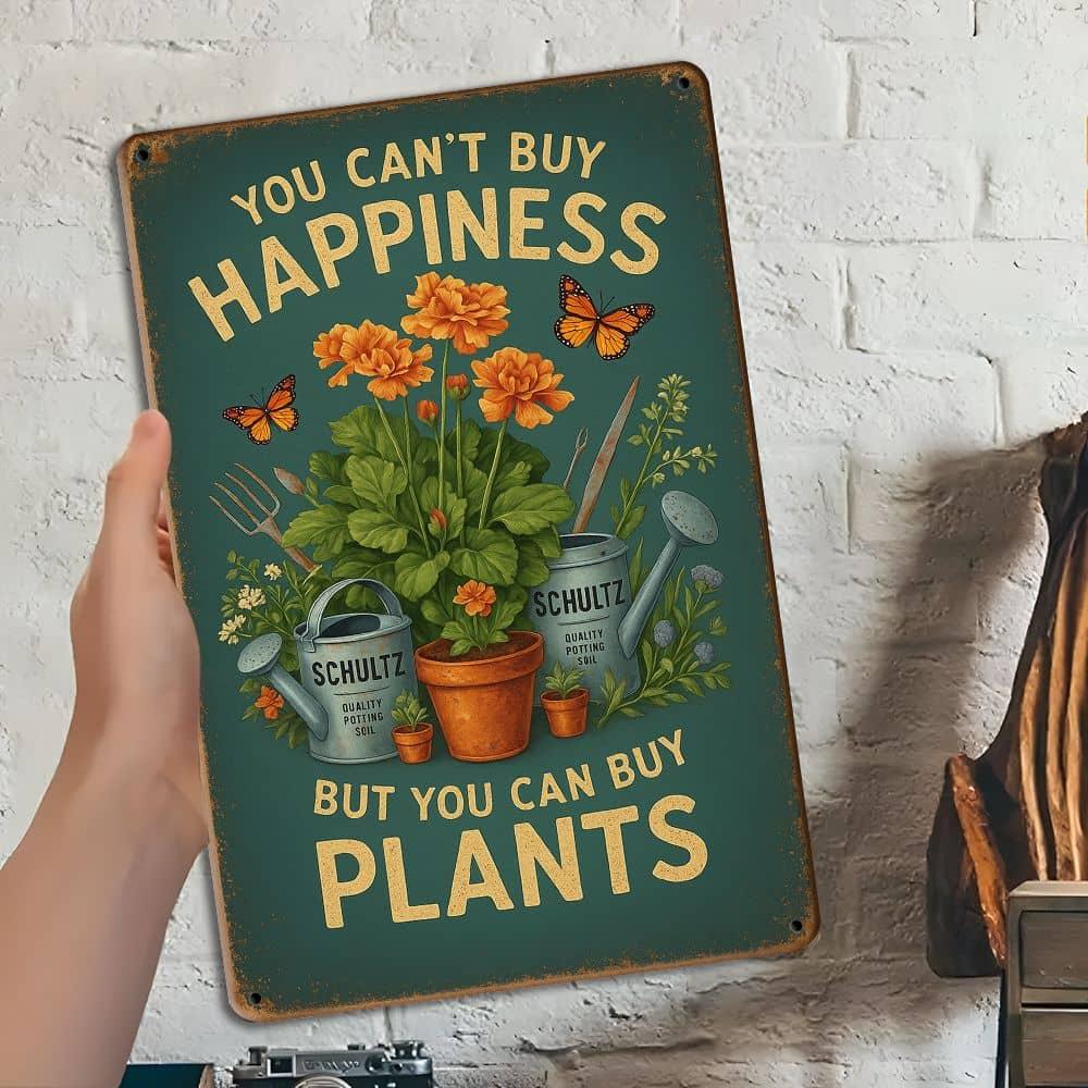 "You Can't Buy Happiness, But You Can Buy Plants" vintage metal sign.