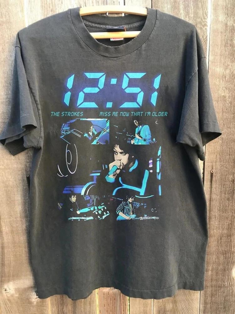 The Strokes Miss Me Now That l Am Older T Shirt Full Size S-5XL Unisex T-Shirt S