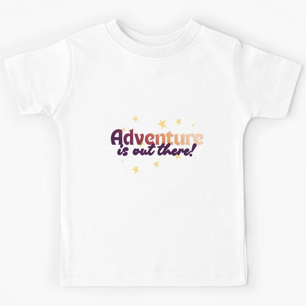 Adventure is out there! Kids T-Shirt 170