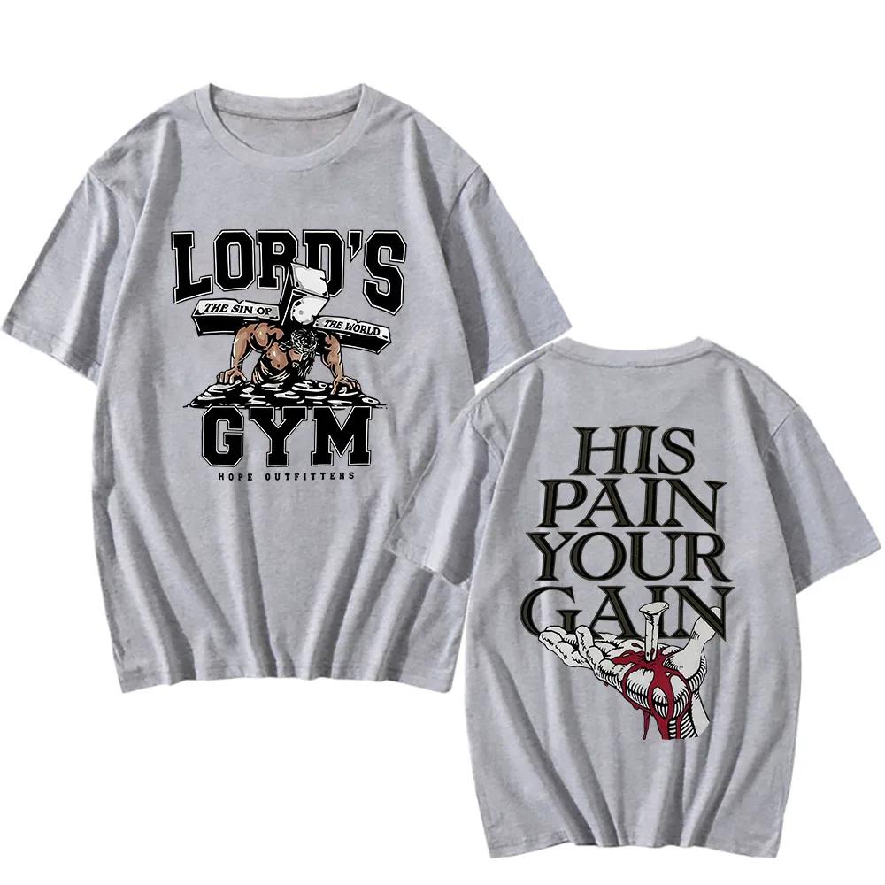 His Pain Your Gain Printing Tee-shirt Lords Gym Strong Men Graphic T-shirts Streetwear Hip Hop Cotton Summer Tshirt Casual Male