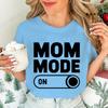 Mom Mode On T-Shirts for Women, Funny Mom Life Tops Tees,Proud Mommy Gift Graphic Women's Tee Clothing,short Sleeve Clothing