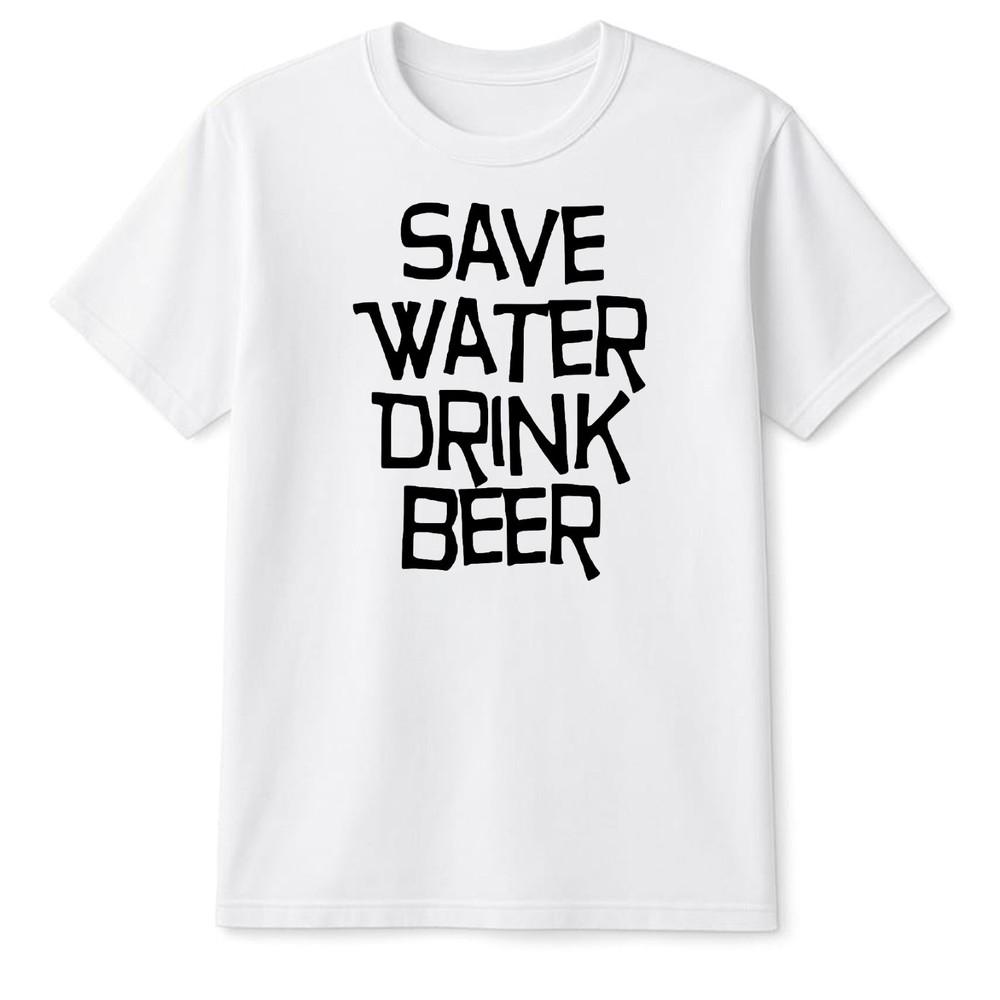 Save Water Drink Beer Unisexs T Shirt Funny Cartoon Saying Drinking Tee Top Shirt