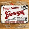Tin Sign I Can Fix Anything Except Stupid Funny Mechanic Garage Metal Wall Art Home Decor Personalized With Your Details Scratch
