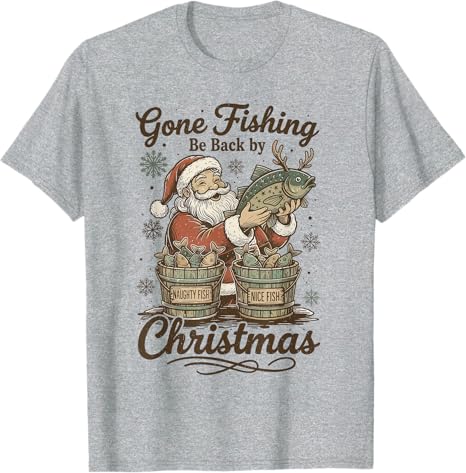 Gone Fishing Be Back By Christmas Santa FisherUnisex Retro TShirt Unisexs Fashion FisherUnisex Xmas Costume Novelty Gift Y2k Saying Tee
