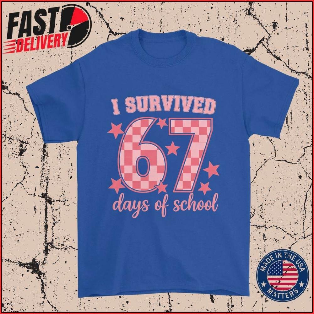 

I Survived 67 Days Of School Shirt, Funny Teachers Students Meme Tee 4XL