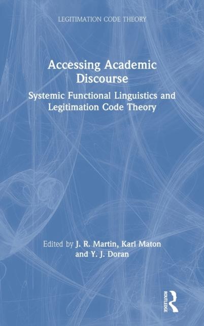Kniha Accessing Academic Discourse : Systemic Functional Linguistics and Legitimation Code Theory