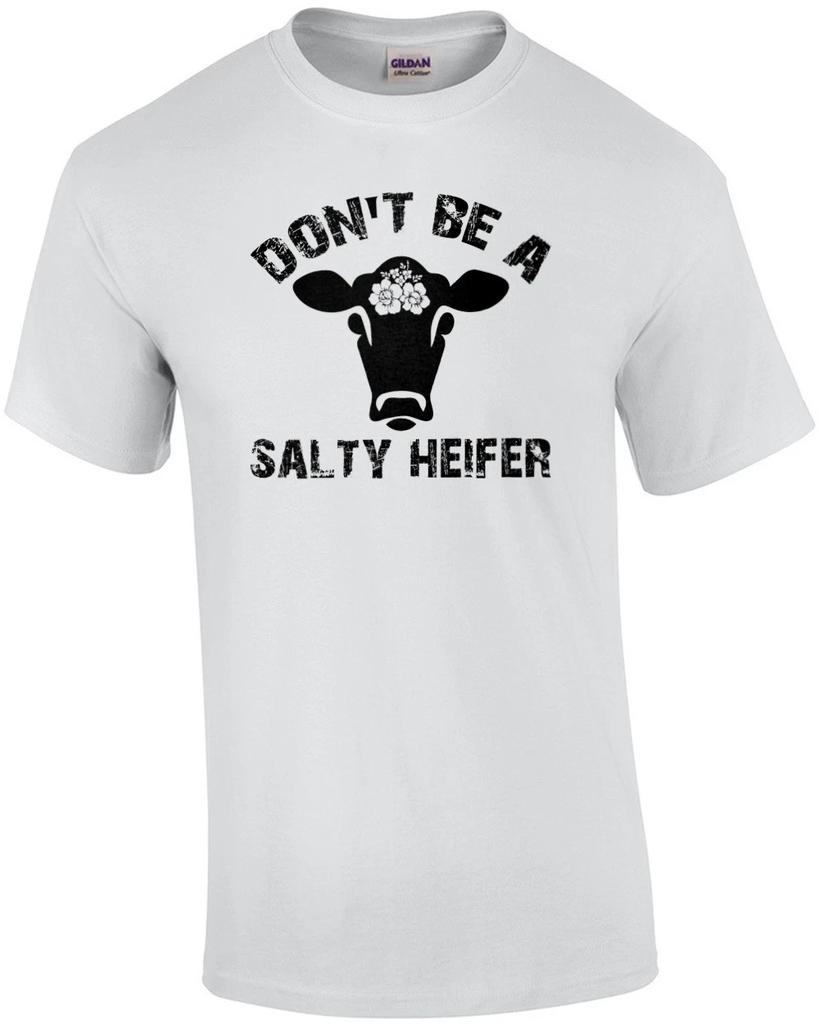 Don't Be a Salty Heifer Funny Shirt