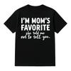 Humorous I Am Mom's Favorite Cotton Unisex Tee Perfect